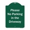Signmission Please No Parking In Driveway Heavy-Gauge Aluminum Architectural Sign, 24" x 18", GW-1824-9935 A-DES-GW-1824-9935 - alternate 1